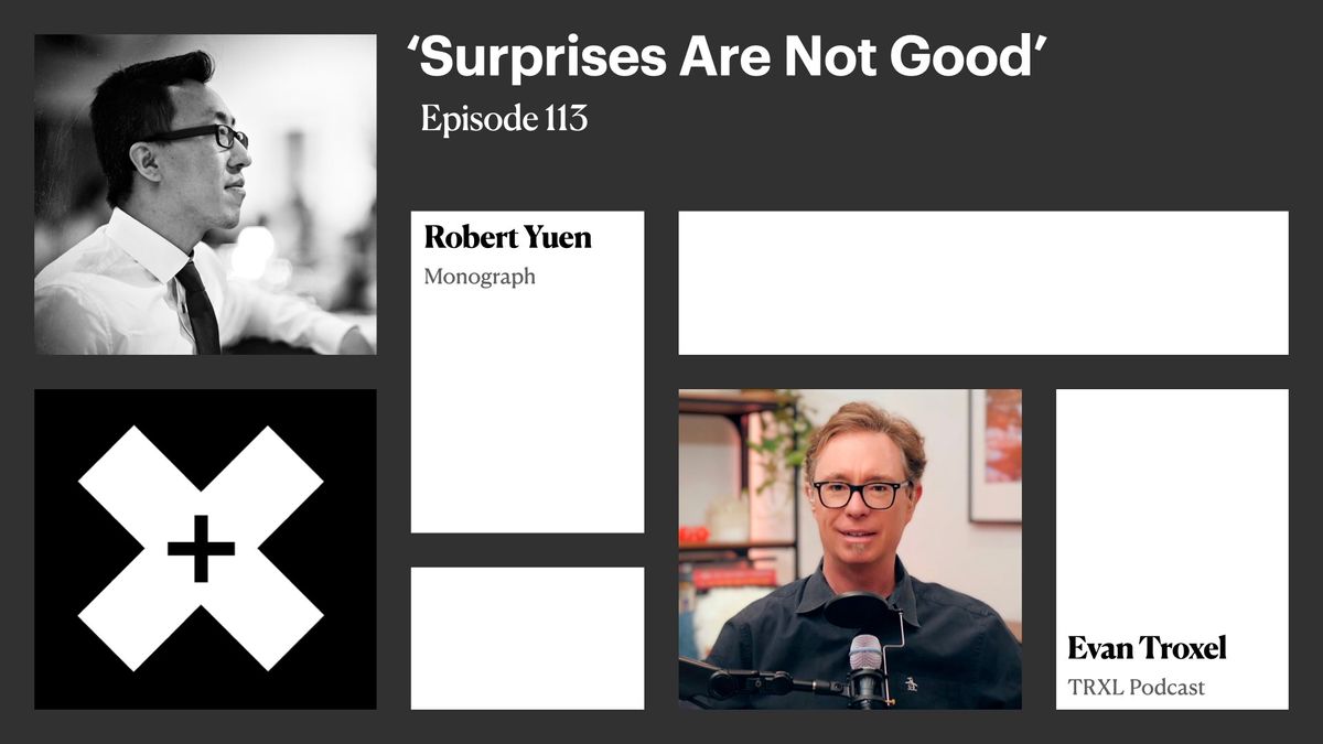 113: ‘Surprises Are Not Good’, with Robert Yuen