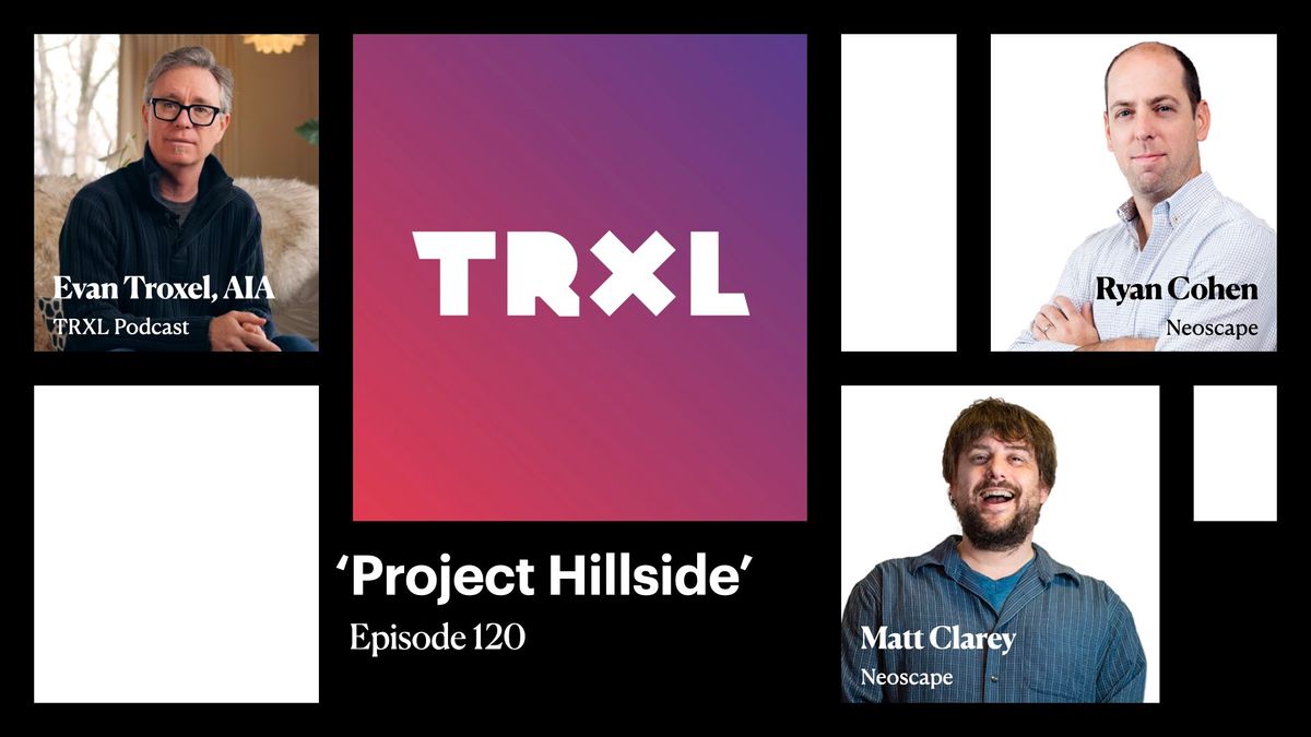 120: ‘Project Hillside’, with Ryan Cohen and Matt Clarey