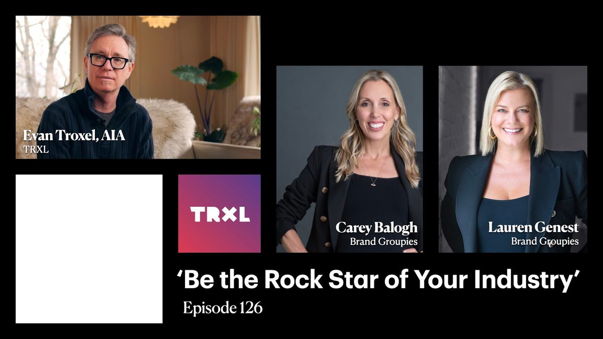 126: ‘Be the Rock Star of Your Industry’, with Carey Balogh and Lauren Genest