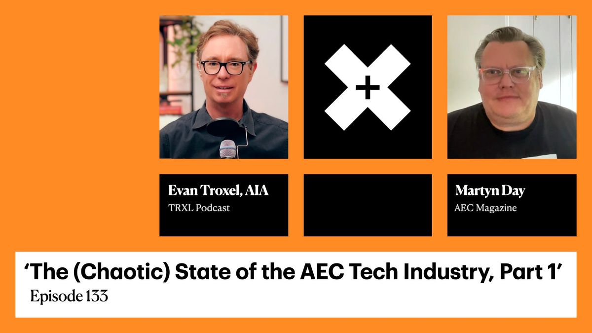 133: ‘The (Chaotic) State of the AEC Tech Industry, Part 1’, with Martyn Day