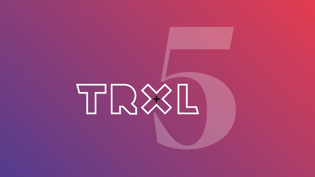 TRXL Turns 5: Thanks for Being Part of This