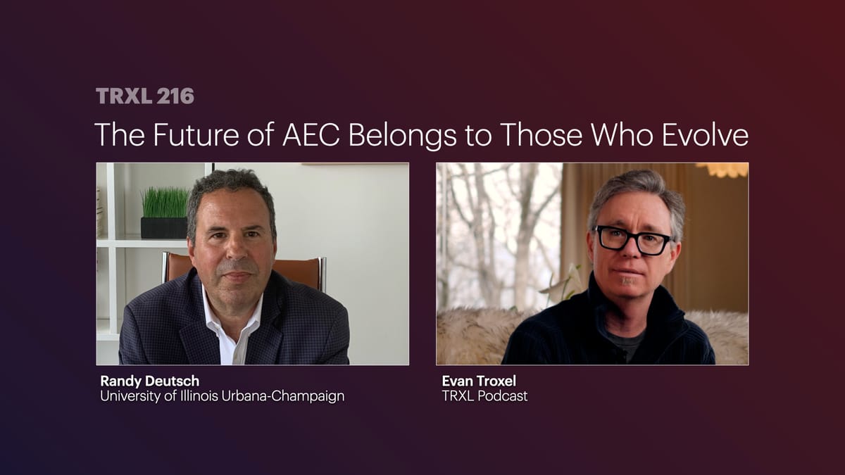 216: ‘The Future of AEC Belongs to Those Who Evolve’, with Randy Deutsch