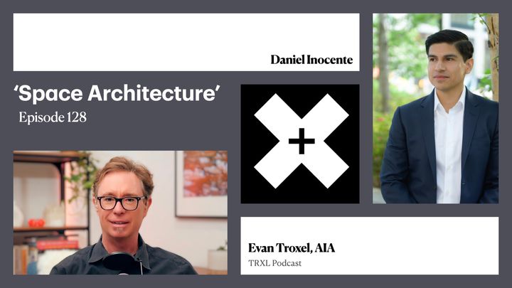 128: ‘Space Architecture’, with Daniel Inocente