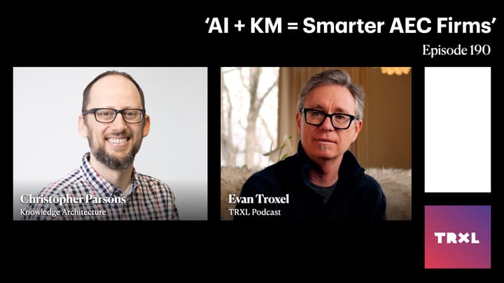 190: ‘ AI + KM = Smarter AEC Firms’, with Christopher Parsons