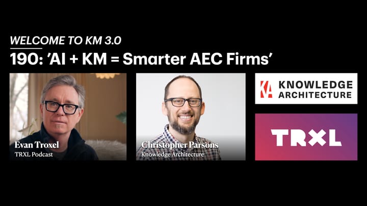 190: ‘AI + KM = Smarter AEC Firms’, with Christopher Parsons