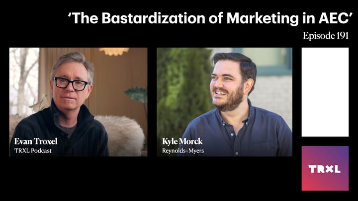 191: ‘The Bastardization of Marketing in AEC’, with Kyle Morck