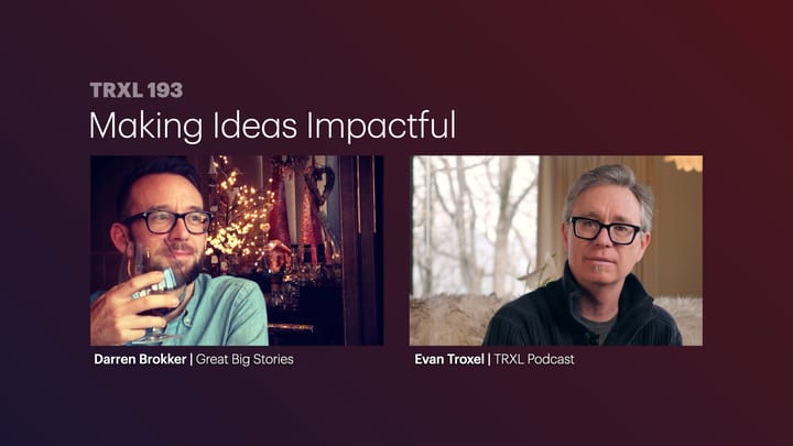 193: ‘Making Ideas Impactful’, with Darren Brooker